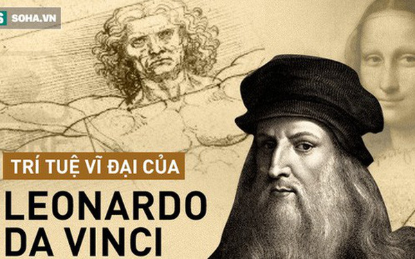 4 ‘kho báu’ khổng lồ của Leonardo Da Vinci