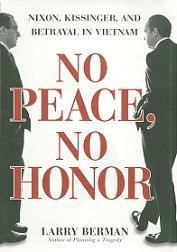 ‘No Peace, No Honor’: Bản luận tội Nixon và Kissinger đã lừa dối và phản bội nhân dân Hoa Kỳ và Việt Nam Cộng Hòa.