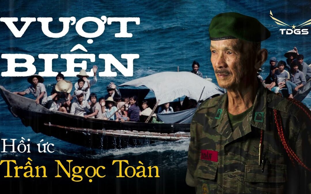 VƯỢT BIÊN – Hồi ức – Trần Ngọc Toàn