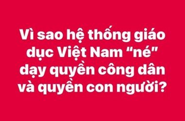 VNCS: Vì sao hệ thống giáo dục Việt Nam “né” dạy quyền công dân và quyền con người?