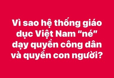 VNCS: Vì sao hệ thống giáo dục Việt Nam “né” dạy quyền công dân và quyền con người?